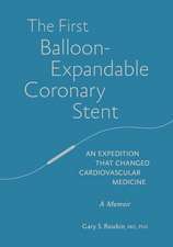 The First Balloon-Expandable Coronary Stent: An Expedition That Changed Cardiovascular Medicine