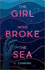 The Girl Who Broke the Sea