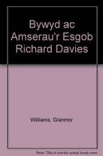 Williams, G: Bywyd ac Amserau'r Esgob Richard Davies