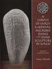 A Corpus of Early Medieval Inscribed Stones and Stone Sculpture in Wales Volume Two