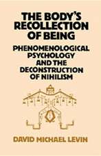 The Body's Recollection of Being: Phenomenological Psychology and the Deconstruction of Nihilism