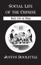 Social Life Of The Chinese: Daily Life in China