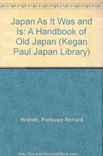 Japan As It Was And Is: A Handbook Of Old Japan