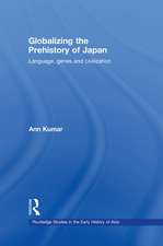 Globalizing the Prehistory of Japan: Language, genes and civilisation