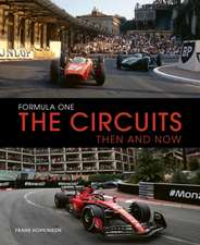 Formula One The Circuits: Then and Now