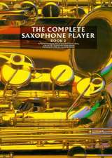 The Complete Saxophone Player - Book 2