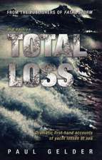 Total Loss: Dramatic First-Hand Accounts of Yacht Losses at Sea