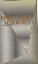 Creeley, R: Mirrors