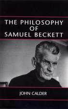 Calder, J: The Philosophy of Samuel Beckett