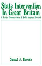 State Intervention in Great Britain: Study of Economic Control and Social Response, 1914-1919