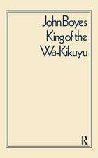 King of the Wa-Kikuyu: A True Story of Travel and Adventure in Africa