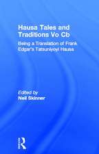 Hausa Tales and Traditions: Being a translation of Frank Edgar's Tatsuniyoyi Na Hausa