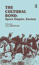 The Cultural Bond: Sport, Empire, Society