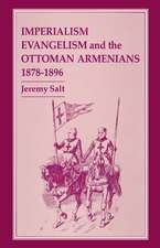 Imperialism, Evangelism and the Ottoman Armenians, 1878-1896