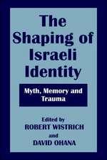 The Shaping of Israeli Identity: Myth, Memory and Trauma