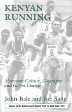 Kenyan Running: Movement Culture, Geography and Global Change