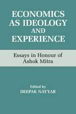 Economics as Ideology and Experience: Essays in Honour of Ashok Mitra