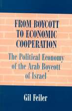 From Boycott to Economic Cooperation: The Political Economy of the Arab Boycott of Israel