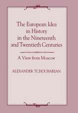 The European Idea in History in the Nineteenth and Twentieth Centuries: A View From Moscow