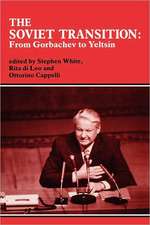 The Soviet Transition: From Gorbachev to Yeltsin