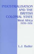 Industrialisation and the British Colonial State: West Africa 1939-1951