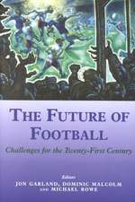 The Future of Football: Challenges for the Twenty-first Century