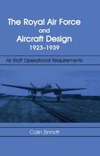 The RAF and Aircraft Design: Air Staff Operational Requirements 1923-1939