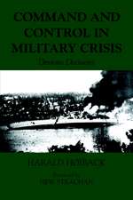 Command and Control in Military Crisis: Devious Decisions