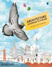 Tailfeather, S: Architecture According to Pigeons