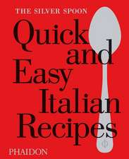 The Silver Spoon Quick and Easy Italian Recipes