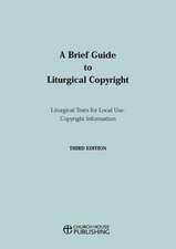 A Brief Guide to Liturgical Copyright - Third Edition