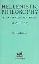 Hellenistic Philosophy: Stoics, Epicureans, Sceptics