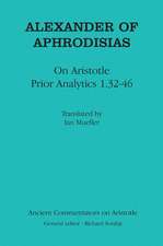 Alexander of Aphrodisias: On Aristotle Prior Analytics 1.32-46