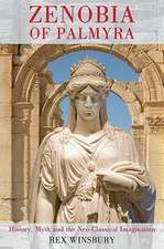 Zenobia of Palmyra: History, Myth and the Neo-Classical Imagination