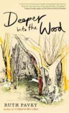 Pavey, R: Deeper Into the Wood