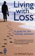 Living with Loss: A Guide for the Recently Widowed