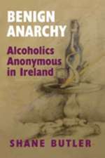 Benign Anarchy: Alcoholics Anonymous in Ireland