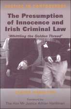 The Presumption of Innocence and Irish Criminal Law: Whittling the Golden Thread