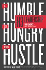 H3 Leadership: Be Humble. Stay Hungry. Always Hustle.