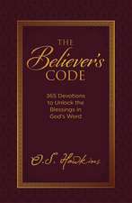 The Believer's Code: 365 Devotions to Unlock the Blessings of God’s Word