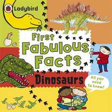 Dinosaurs: Ladybird First Fabulous Facts