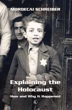Explaining the Holocaust: How and Why It Happened
