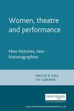 Women, theatre and performance: New Histories, New Historiographies