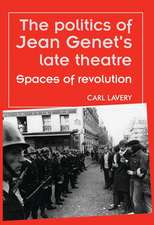 Politics of Jean Genet's Late Theatre