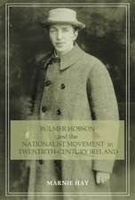 Bulmer Hobson and the Nationalist Movement in Twentieth Century Ireland