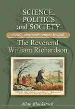 Science, Politics and Society in Early Nineteenth-century Ireland