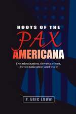 Roots of the Pax Americana