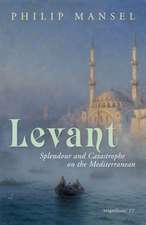 Mansel, P: Levant