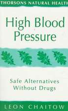 Thorsons Natural Health - High Blood Pressure: Safe Alternatives Without Drugs