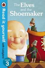 The Elves and the Shoemaker - Read it yourself with Ladybird: Level 3